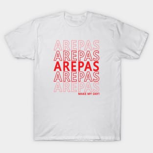 Arepas Food Make My Day Funny Venezuela Colombia T-Shirt